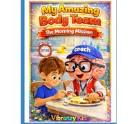 My Amazing Body Team: The Morning Mission