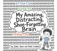 My Amazing Brain: A Funny, Reassuring ADHD Book for Kids