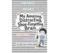 My Amazing Brain: A Funny, Reassuring ADHD Book for Kids