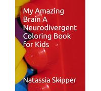 My Amazing Brain A Neurodivergent Coloring Book for Kids