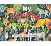 My Amazing Coloring Book: Cute Animal Images for Ages 3-6