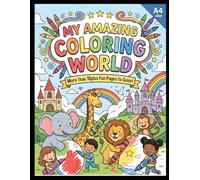 My Amazing Coloring World: Coloring Pages For Kids