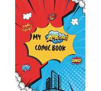 My Amazing Comic Book: Make Your Own Comic Book