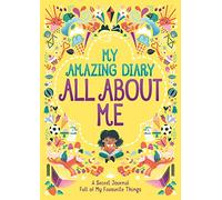 My Amazing Diary All About Me: A Secret Journal Full of My Favourite Things