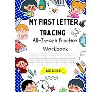 My Amazing First Letter Tracing All- in- One Practice Workbook(Age 3 to 5): Amazing Letter Tracing Book!! Perfect for Preschool, Kindergarten Kids