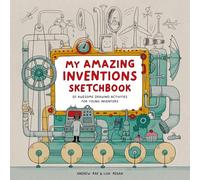 My Amazing Inventions Sketchbook: 50 Awesome Drawing Activities for Young Inventors
