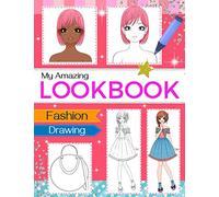 My Amazing Look Book: Fashion Design Drawing and Coloring Book for Girls, Create Your Own Cool Looks