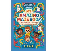 My Amazing Maze Book: Creative Mazes, Coloring & Fun Learning Activities