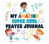 My Amazing Super Cool Prayer Journal