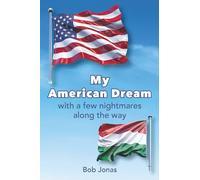 My American Dream: with a few nightmares along the way