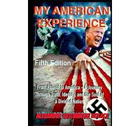 My American Experience - Fifth Edition: From Poland to America - A Journey Through Truth, Identity and the Soul of a Divided Nation