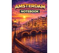 My Amsterdam Travel Notebook: 120 Pages | 6 x 9 Inches | Lined Travel Notebook for Notes, Journaling, Study & Souvenir Writing
