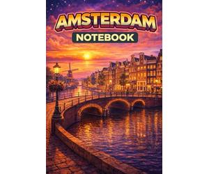 My Amsterdam Travel Notebook: 120 Pages | 6 x 9 Inches | Lined Travel Notebook for Notes, Journaling, Study & Souvenir Writing