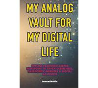 My Analog Vault for My Digital Life: Offline Password Keeper Notebook to Track Usernames, Passwords, Websites & Digital Accounts