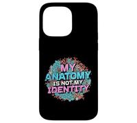 My Anatomy is Not My Identity Transgender Pride Custodia per iPhone 14 Pro Max
