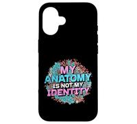 My Anatomy is Not My Identity Transgender Pride Custodia per iPhone 16