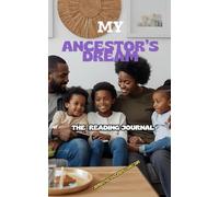 MY ANCESTOR'S DREAM: THE READING JOURNAL