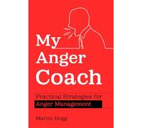 My Anger Coach: Practical Strategies To Cope With Modern Life