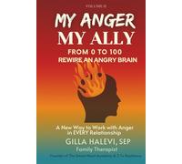 My Anger, My Ally: From 0 to 100 Rewire an Angry Brain Volume 2