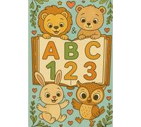 My Animal ABC & Numbers Coloring Book: Learn to Color from A to Z & Count to 20 - A Fun Way to Build Focus and Motor Skills