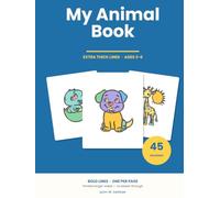 My Animal Book: 45 Big Simple Animals for Little Hands - Extra Thick Lines, Ages 3-6, One Per Page, Single-Sided