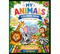 MY ANIMAL COLORING BOOK: A Colorful Adventure with Amazing Animals
