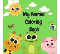 My Animal Coloring Book: Explore the Animal World with Colors