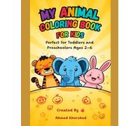 My Animal Coloring Book for Kids: Fun and Easy Coloring Pages Featuring Cute Farm Animals - Perfect for Toddlers and Preschoolers Ages 2-6