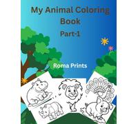 My Animal Coloring Book, Part-1: 25 Cute Animals to Color - Fun, Easy & Educational Coloring Pages for Toddlers and Kids Ages 3-8