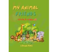 My animal friends: Colour & learn