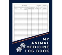 My Animal Medicine Log Book: Keep Record of All Farm Animal Medicines and Treatments Used