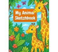 My animal sketchbook: A fun and inspiring sketchbook filled with adorable jungle animals to spark creativity in kids aged 7 to 10