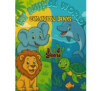 My Animal World Coloring Book: Animal coloring book for children ages 4 to 8. Easy drawings to encourage creativity, motor skills, fun, and a love of nature.