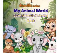 My Animal World: Cute Animals Coloring Book