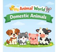 My Animal World - Domestic Animals