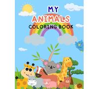 My Animals Coloring Book: A Fun Animal Coloring Adventure for Kids