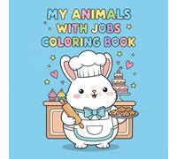 My Animals With Jobs Coloring Book: 24 Cute Animals Doing Big Jobs