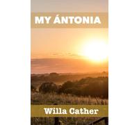 My √Āntonia: A classic Western pioneer novel