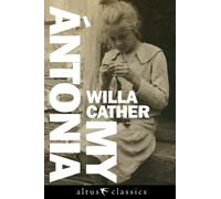 My Ántonia (Altus Classics)