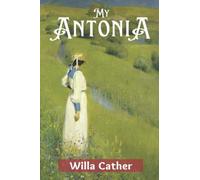 My Antonia: with original illustrations
