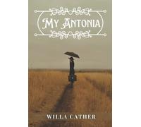 My Antonia: with original illustrations