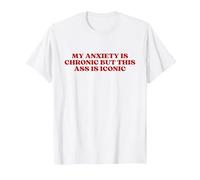 My Anxiety Is Chronic But This Ass Is Iconic Y2K Aesthetic Maglietta, Uomo, Bianco, 5XL