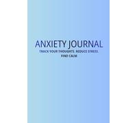 My Anxiety Journal: A Daily Mental Health Tracker