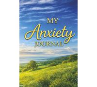 My Anxiety Journal - A Guided Journal for Anxiety Relief, Overthinking and Stress: Prompts for Reflection, Grounding Exercises, Emotional Regulation ... A Thoughtful Gift for Mental Wellness.