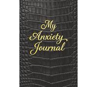 My Anxiety Journal - A Guided Journal for Anxiety Relief, Overthinking and Stress: Prompts for Reflection, Grounding Exercises, Emotional Regulation ... Black & Gold Crocodile-Style Book Cover.