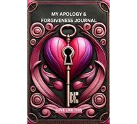 MY APOLOGY & FORGIVENESS JOURNAL: A Path to Healing & Reconciliation