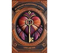 My Apology & Forgiveness Journal: A Path to Healing & Reconciliation
