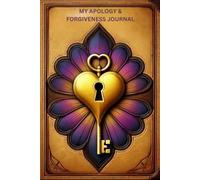 My Apology & Forgiveness Journal: A Path to Healing & Reconciliation