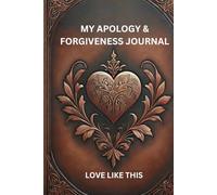 My Apology & Forgiveness Journal: A Path to Healing & Reconciliation
