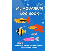 My Aquarium Fish Tank Testing Record Log Book